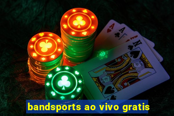 bandsports ao vivo gratis